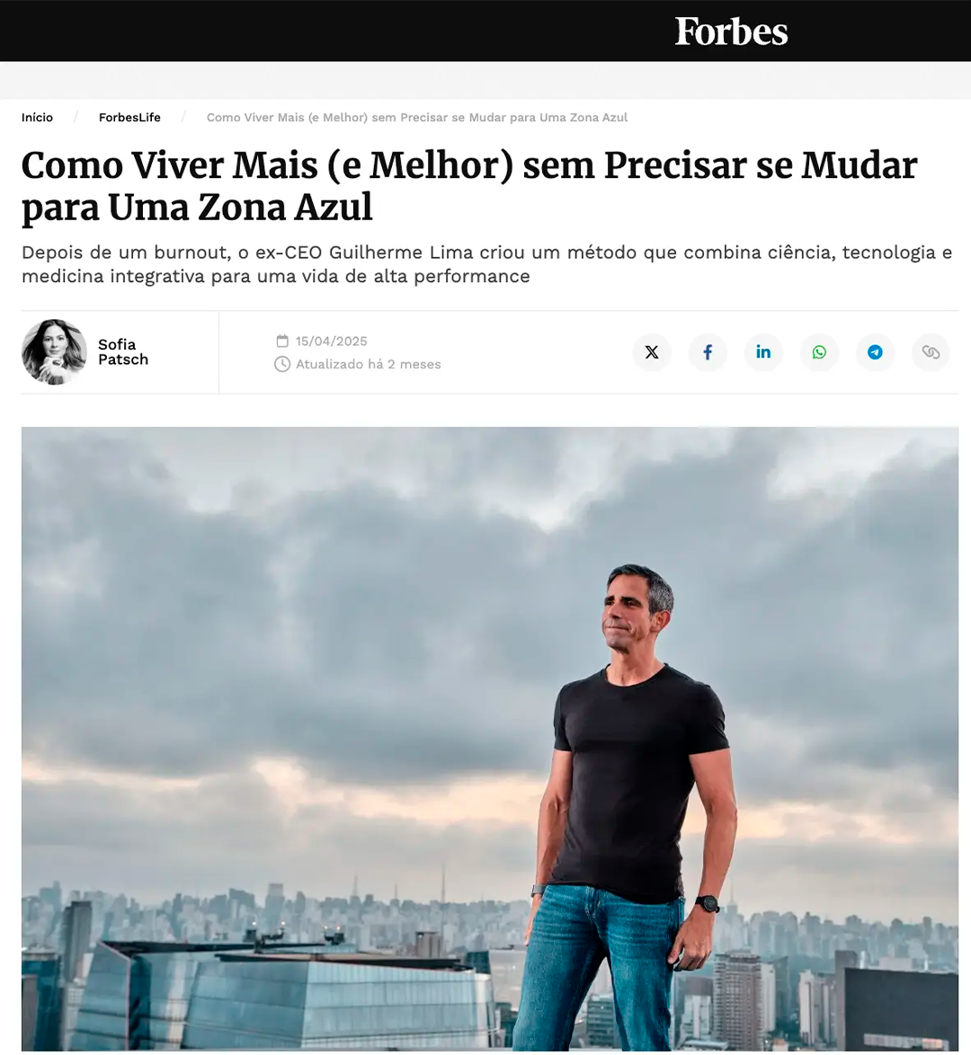 Matéria Forbes Life: Como Viver Mais (e Melhor) sem Precisar se Mudar para Uma Zona Azul